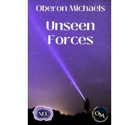 Unseen Forces: A Guide to Practical Spirituality