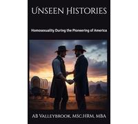 Unseen Histories: Homosexuality During the Pioneering of America