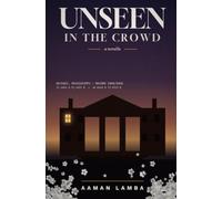 Unseen in the Crowd: A Novella