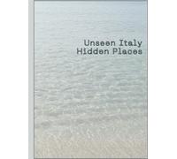 Unseen Italy: Hidden Places: Decorative, Visual-Only Coffee Table Book of Realistic Italian Hidden Countryside, Coasts, Lakes & Mountains for Décor and Display