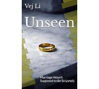 Unseen: Marriage Wasn't Supposed to Be So Lonely