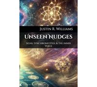 Unseen Nudges: Signs, Synchronicities, & the inner Voice