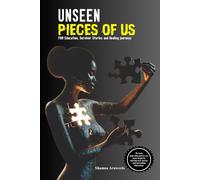 UNSEEN PIECES OF US: FGM Education, Survivor Stories and Healing Journeys