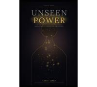 Unseen Power: A 60-Day Protocol to Break Judgment, Rebuilt Identity, and Become Unstoppable