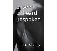 unseen unheard unspoken