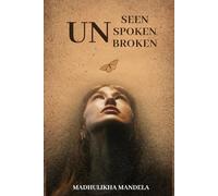 UNSEEN UNSPOKEN UNBROKEN