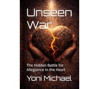 Unseen War: The Hidden Battle for Allegiance in the Heart