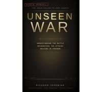 Unseen War: Understanding the Battle, Recognizing the Attacks, and Walking in Freedom