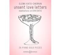 Unsent Love Letters: Meditations on Erik Satie Piano Solo. 25 Piano Solo Pieces