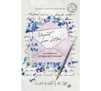 Unsent Love Letters: An Anthology of Words Left Unspoken by R Clift