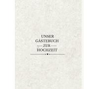 Unser Gästebuch zur Hochzeit - für 20 Gäste - mit Extra-Seiten für das Brautpaar & gemeinsame Erinnerungen für die Zukunft