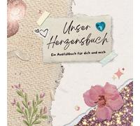 Unser Herzensbuch - Ein Ausfüllbuch für dich und mich | Maximalistisches Scrapbook Design: Individuelles Geschenk für die beste Freundin oder ... viel Platz zum Personalisieren | Geschenkbuch