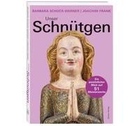 Unser Schnütgen. Ein Museumsführer der besonderen Art: 51 Meisterwerke christlicher Kunst des Mittelalters: Bekannte Exponate und unterschätzte Kleinodien aus dem Kölner Museum Schnütgen