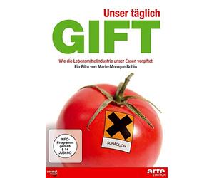 Unser täglich Gift: Wie die Lebensmittelindustrie unser Essen vergiftet