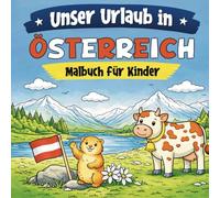 Unser Urlaub in Österreich: Malbuch für Kinder