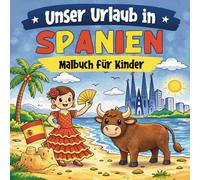 Unser Urlaub in Spanien: Malbuch für Kinder