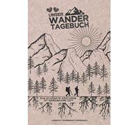 UNSER WANDERTAGEBUCH - "Das schönste Geschenk ist gemeinsame Zeit" | Logbuch | Tourenbuch Gipfelbuch: Wanderbuch & Stempelbuch für das WANDERN | Perfekt als Erlebnisbuch für Paare | 142 Seiten | A5