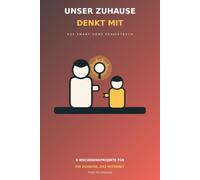Unser Zuhause denkt mit: Das Smart-Home Projektbuch - 8 Wochenendprojekte für Eltern und Kinder (6-9 Jahre)