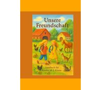 Unsere Freundschaft: Lesebuch für Kinder ab 2. Klasse