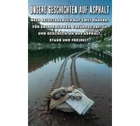 Unsere Geschichten auf Asphalt - Das Biker Logbuch für deine Abenteuer auf zwei Rädern: Mit jedem Eintrag schreibst du ein Stück deines Lebens. Wenn ... alten Seiten umblätterst, wirst du lächeln.