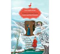 Unsere kleine Farm - Laura und ihre Freunde (Unsere kleine Farm, Bd. 3): Ein neues Zuhause, neue Freunde und große Herausforderungen - der Kinderbuchklassiker von Laura Ingalls Wilder
