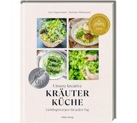 Unsere kreative Kräuterküche: Lieblingsrezepte für jeden Tag