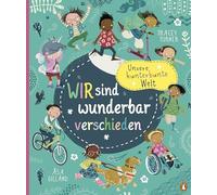 Unsere kunterbunte Welt - Wir sind wunderbar verschieden: Sachbilderbuch ab 5 Jahren