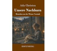 Unsere Nachbarn: Menschen aus der Wiener Vorstadt