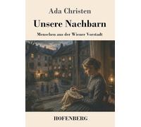 Unsere Nachbarn: Menschen aus der Wiener Vorstadt