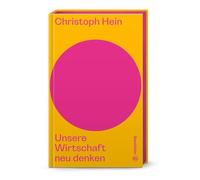 Unsere Wirtschaft neu denken (Auf dem Punkt) - Warum Globalisierung am Ende ist, Handelskriege zunehmen & strategische Wirtschaftspolitik unsere Zukunft sichert - von FAZ-Korrespondent Christoph Hein