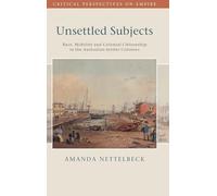 Unsettled Subjects: Race, Mobility and Colonial Citizenship in the Australian Settler Colonies