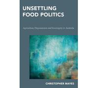 Unsettling Food Politics (Tascabile) Continental Philosophy in Austral-Asia