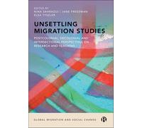 Unsettling Migration Studies: Postcolonial, Decolonial and Intersectional Perspectives on Research and Teaching