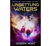 Unsettling Waters: A Thief Through Time Saga