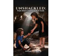 UNSHACKLED: FROM SILENT CHAINS TO BOLD TRUTH