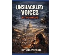 Unshackled Voices: We The Unheard: 3