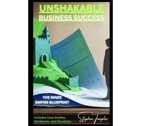UNSHAKABLE BUSINESS SUCCESS: Your Inner Empire Blueprint