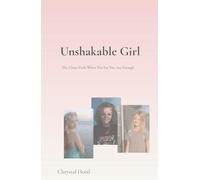 Unshakable Girl: The Chase Ends When You See You Are Enough.