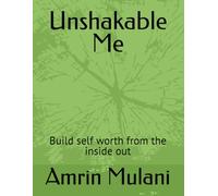 Unshakable Me: Build self worth from the inside out
