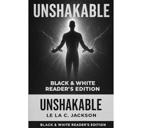 UNSHAKABLE: Reclaim Your Power, Heal Your Soul, and Step Into Next-Level Peace: UNSHAKABLE: Reclaim Your Power, Heal Your Soul, and Step Into Next-Level Peace (Black & White Edition)