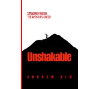 UNSHAKABLE: Standing Firm on the Apostles' Creed