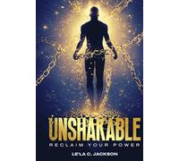 UNSHAKABLE: Unshakable Reclaim Your Power, Heal Your Soul, And Step Into Next-Level Peace