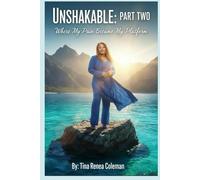 UNSHAKABLE VOL 2: When My Pain Became My Plateform