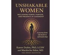 Unshakable Women: Reclaiming Power, Purpose, and Presence in Leadership