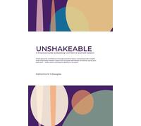 UNSHAKEABLE: A Practical Guide to Building Confidence and Self-Esteem