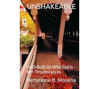 UNSHAKEABLE: Faith Built On Who God Is - Not Circumstances
