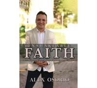 UNSHAKEABLE FAITH: FE INQUEBRANTABLE - FOI INEBRANLABLE
