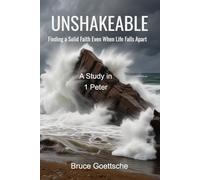 Unshakeable: Finding a Solid Faith for When Life Falls Apart