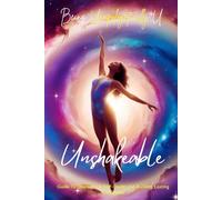 Unshakeable: Guide To Overcoming Self-Doubt and Building Lasting Confidence