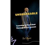 UNSHAKEABLE: Learning to Trust God Through Every Season